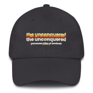 Unconquered Yamassee Dad hat